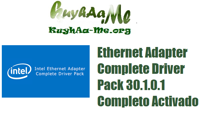 Download Intel Ethernet Adapter Complete Driver Pack 30.1.0.1 Completo Activado