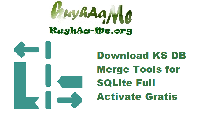 Download KS DB Merge Tools for SQLite 1.22.1 Full Activate Gratis