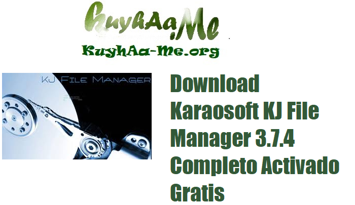 Download  Karaosoft KJ File Manager 3.7.4 Completo Activado Gratis 
