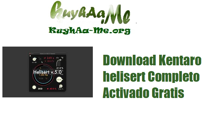 Download Kentaro helisert Completo Activado Gratis 