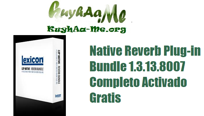 Download Lexicon LXP Native Reverb Plug-in Bundle 1.3.13.8007 Completo Activado Gratis