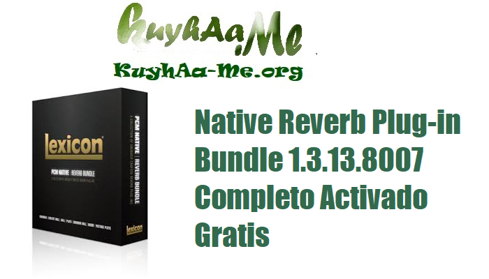 Download Lexicon PCM Native Reverb Plug-in Bundle 1.3.13.8007 Completo Activado Gratis