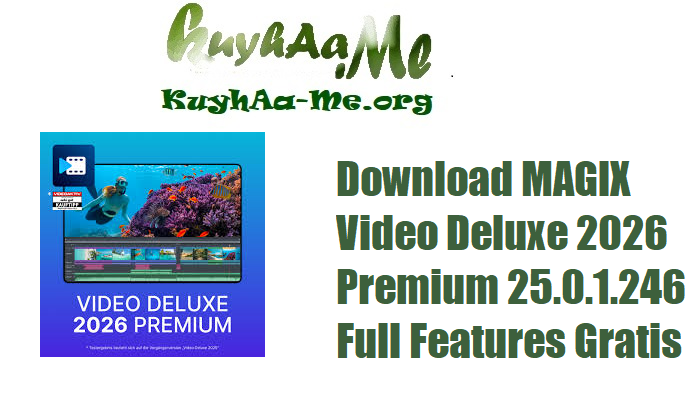 Download MAGIX Video Deluxe 2026 Premium 25.0.1.246 Full Features Gratis