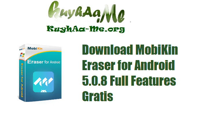 Download MobiKin Eraser for Android 5.0.8 Full Features Gratis 