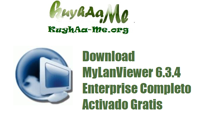 Download MyLanViewer 6.3.4 Enterprise Completo Activado Gratis
