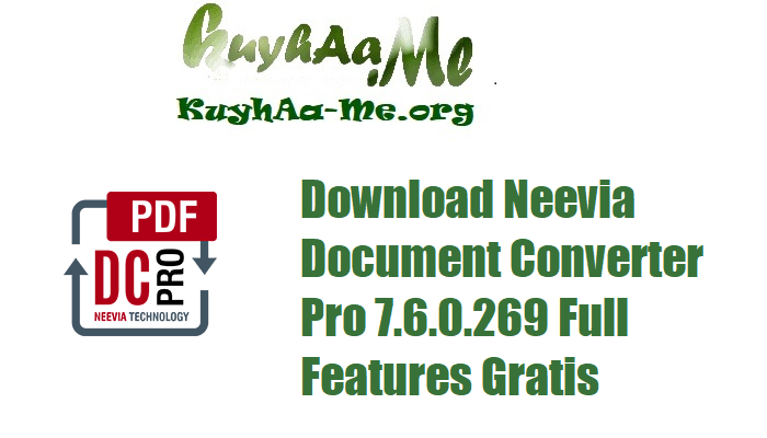 Download Neevia Document Converter Pro 7.6.0.269 Full Features Gratis 