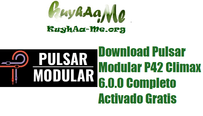Download Pulsar Modular P42 Climax 6.0.0 Completo Activado Gratis 