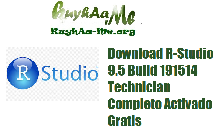 Download R-Studio 9.5 Build 191514 Technician Completo Activado Gratis 