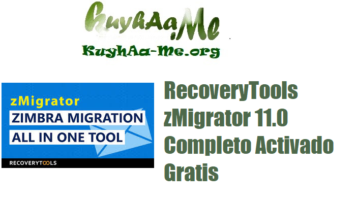 Download RecoveryTools zMigrator 11.0 Completo Activado Gratis