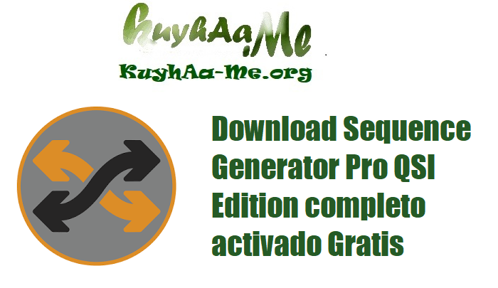 Download Sequence Generator Pro QSI Edition 4.5.0.1530 completo activado Gratis 