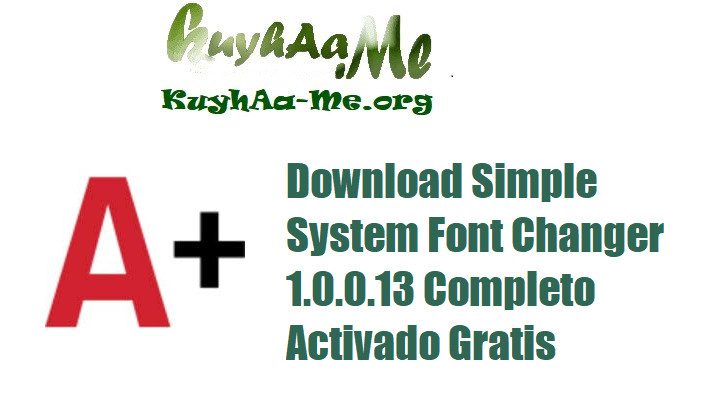 Download Simple System Font Changer 1.0.0.13 Completo Activado Gratis 
