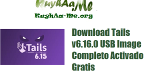 Download Tails v6.16.0 USB Image Completo Activado Gratis 