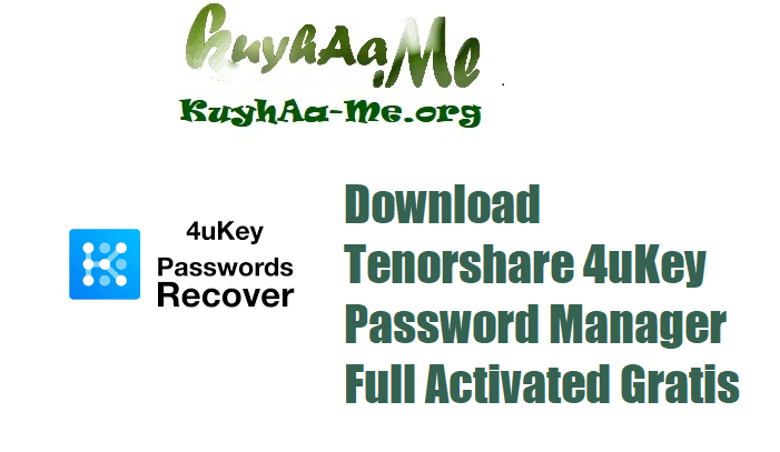 Download Tenorshare 4uKey Password Manager Full Activated Gratis 