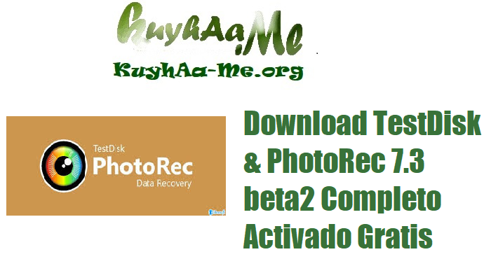 Download TestDisk & PhotoRec 7.3 beta2 Completo Activado Gratis 