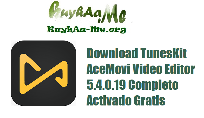Download TunesKit AceMovi Video Editor 5.4.0.19 Completo Activado Gratis 