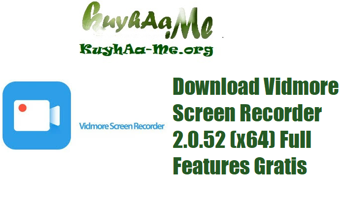 Download Vidmore Screen Recorder 2.0.52 (x64) Full Features Gratis