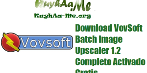 Download VovSoft Batch Image Upscaler 1.2 Completo Activado Gratis