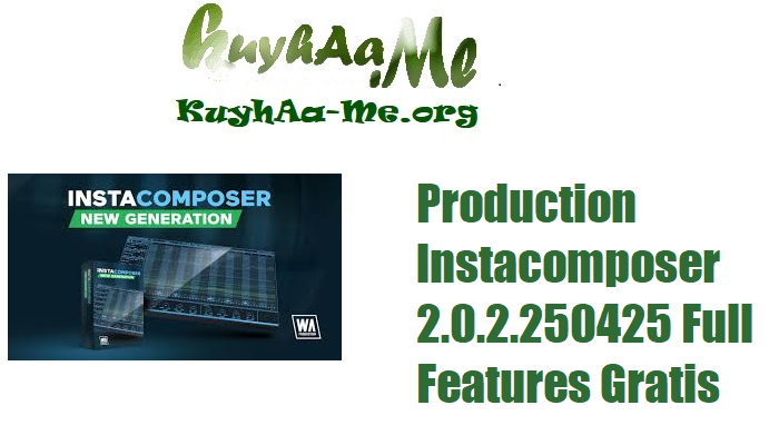 Download W.A Production Instacomposer 2.0.2.250425 Full Features Gratis