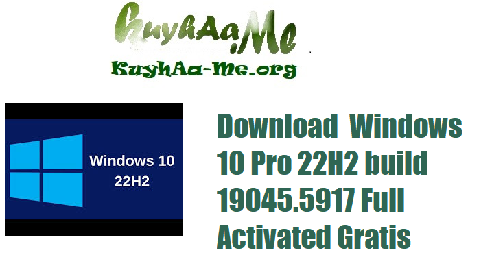 Download  Windows 10 Pro 22H2 build 19045.5917 Full Activated Gratis