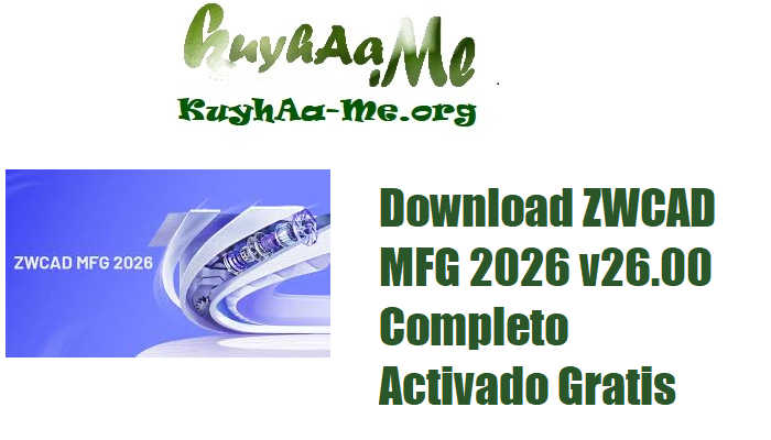 Download ZWCAD MFG 2026 v26.00 Build 2025.05.15 Completo Activado Gratis 