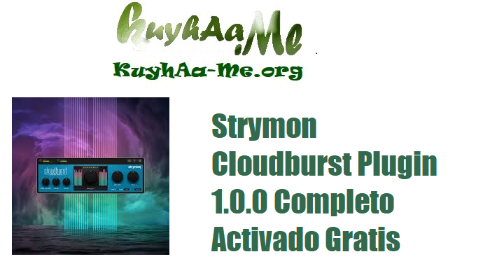 Strymon Cloudburst Plugin 1.0.0 Completo Activado Gratis
