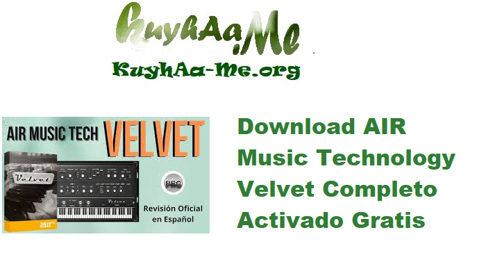 Download AIR Music Technology Velvet 2.1.1 Completo Activado Gratis