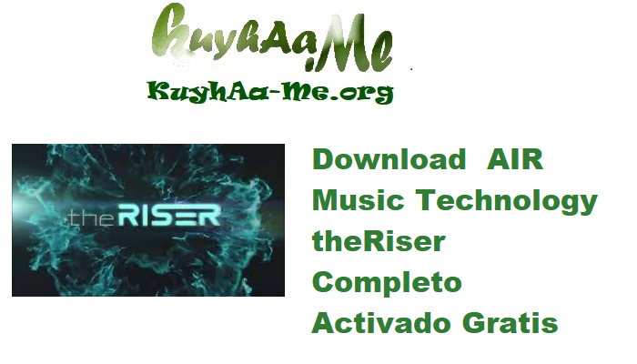 Download  AIR Music Technology theRiser 1.1.1 Completo Activado Gratis