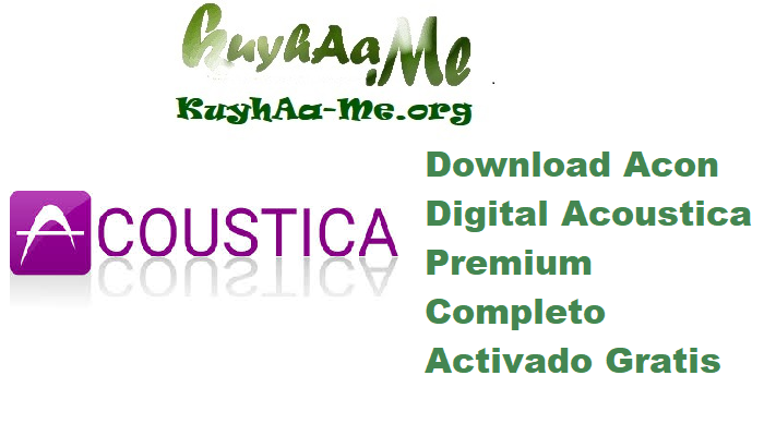 Download Acon Digital Acoustica Premium 7.7.8 Completo Activado Gratis 