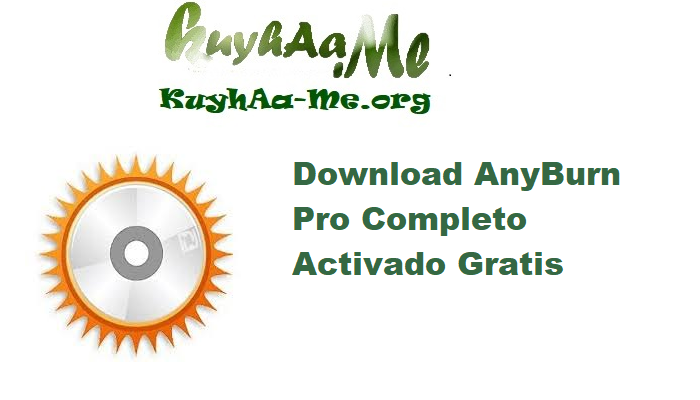 Download AnyBurn Pro 6.5 Completo Activado Gratis 