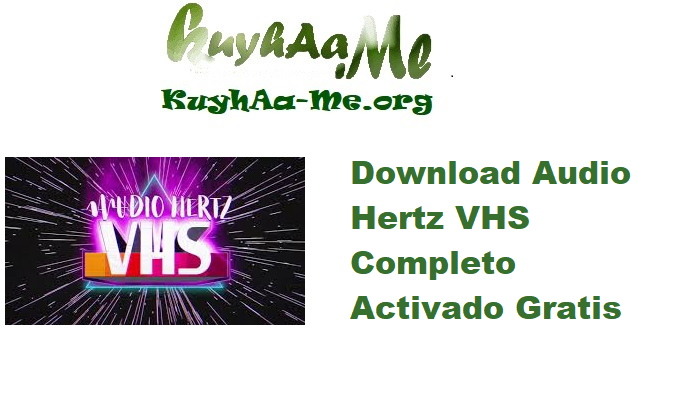 Download Audio Hertz VHS 1.1.0 Completo Activado Gratis 