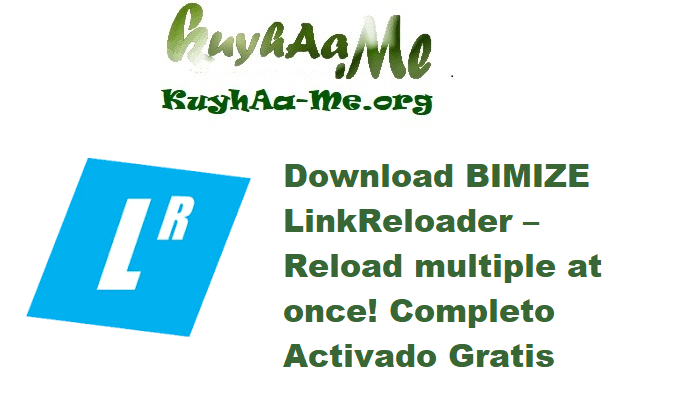 Download BIMIZE LinkReloader – Reload multiple at once! 2025-2026 v5.1.0 Completo Activado Gratis 