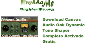 Download Canvas Audio Oak Dynamic Tone Shaper 1.0.0 Completo Activado Gratis 
