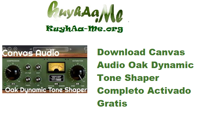 Download Canvas Audio Oak Dynamic Tone Shaper 1.0.0 Completo Activado Gratis 