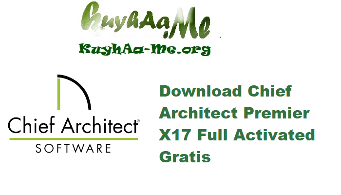Download Chief Architect Premier X17 v27.1.0.54 Full Activated Gratis