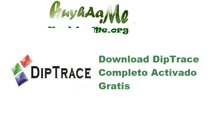Download DipTrace 5.1.0.3 Completo Activado Gratis 