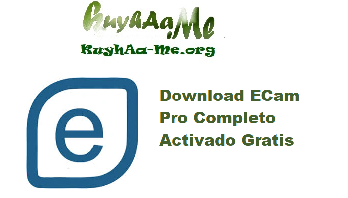 Download ECam Pro 5.0.394 Completo Activado Gratis 
