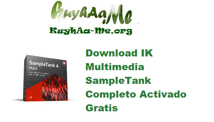 Download IK Multimedia SampleTank 4.2.6 Completo Activado Gratis 