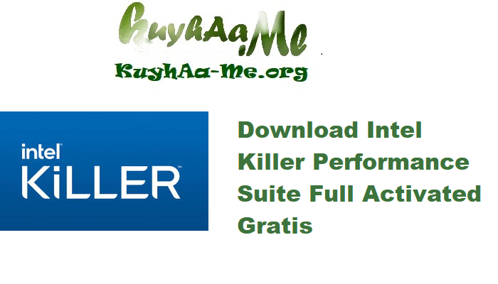 Download Intel Killer Performance Suite 40.25.614.1563 Full Activated Gratis 