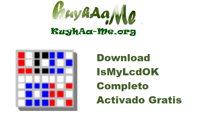 Download IsMyLcdOK 5.99 Completo Activado Gratis 