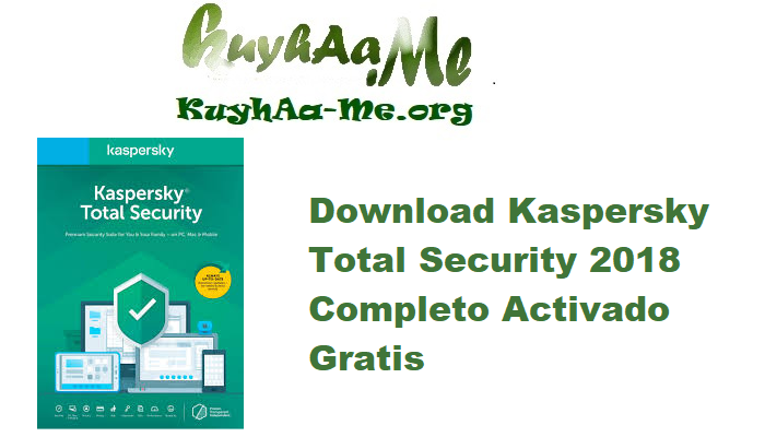 Download Kaspersky Total Security 2018 v18.0.0.405 Build 1298.0 Completo Activado Gratis 
