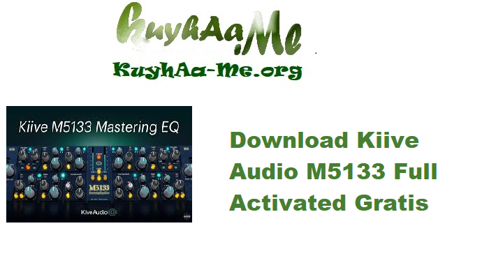 Download Kiive Audio M5133 v1.1.0 Full Activated Gratis 
