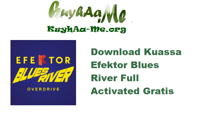 Download Kuassa Efektor Blues River v1.0.0 Full Activated Gratis 