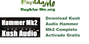 Download Kush Audio Hammer Mk2 1.0.0 Completo Activado Gratis 