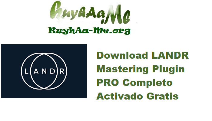 Download LANDR Mastering Plugin PRO 1.1.34 Completo Activado Gratis 