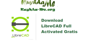 Download LibreCAD 2.2.1.2 Full Activated Gratis