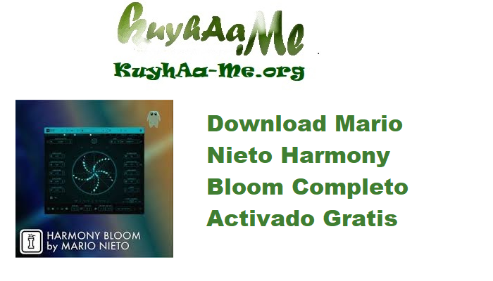 Download Mario Nieto Harmony Bloom 1.3.4 Completo Activado Gratis
