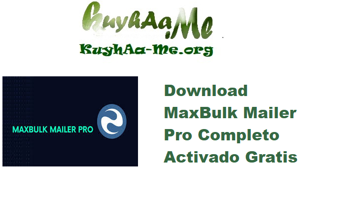 Download MaxBulk Mailer Pro 8.8.9 Completo Activado Gratis