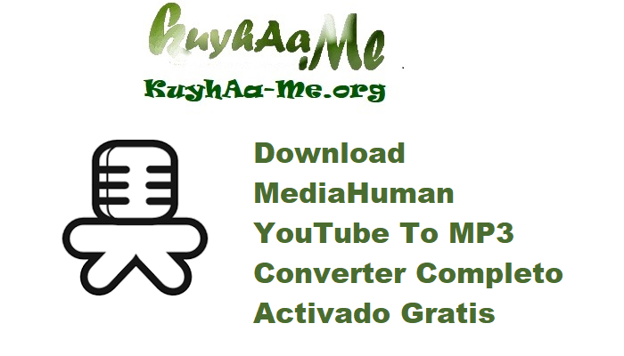 Download MediaHuman YouTube To MP3 Converter 3.9.14 (0107) Completo Activado Gratis