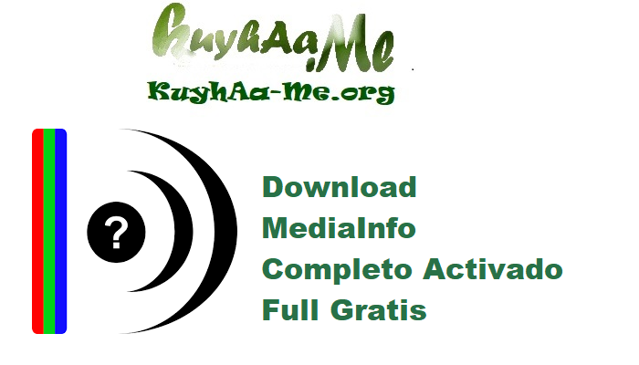 Download MediaInfo 25.07.0 Completo Activado Full Gratis