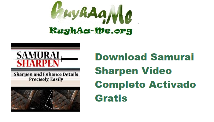 Download Samurai Sharpen Video 1.2.14 Completo Activado Gratis 